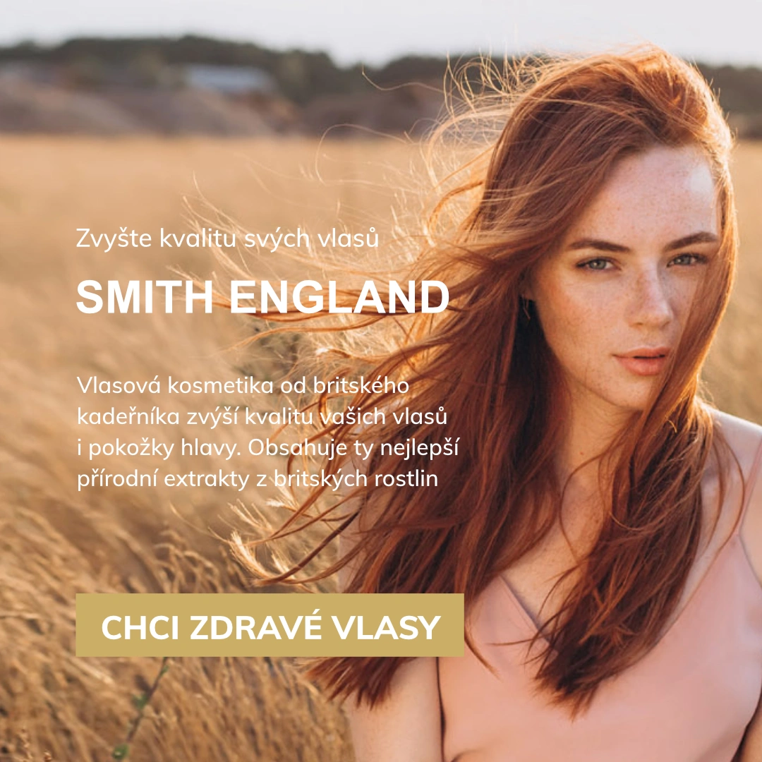 Zvyšte kvalitu svých vlasů
SMITH ENGLAND

Vlasová kosmetika od britského kadeřníka zvýší kvalitu vašich vlasů i pokožky hlavy. Obsahuje ty nejlepší přírodní extrakty z britských rostlin. 
